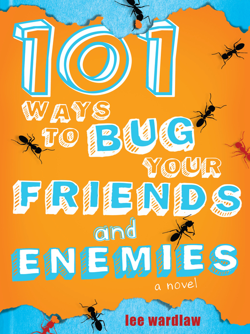Title details for 101 Ways to Bug Your Friends and Enemies by Lee Wardlaw - Available
